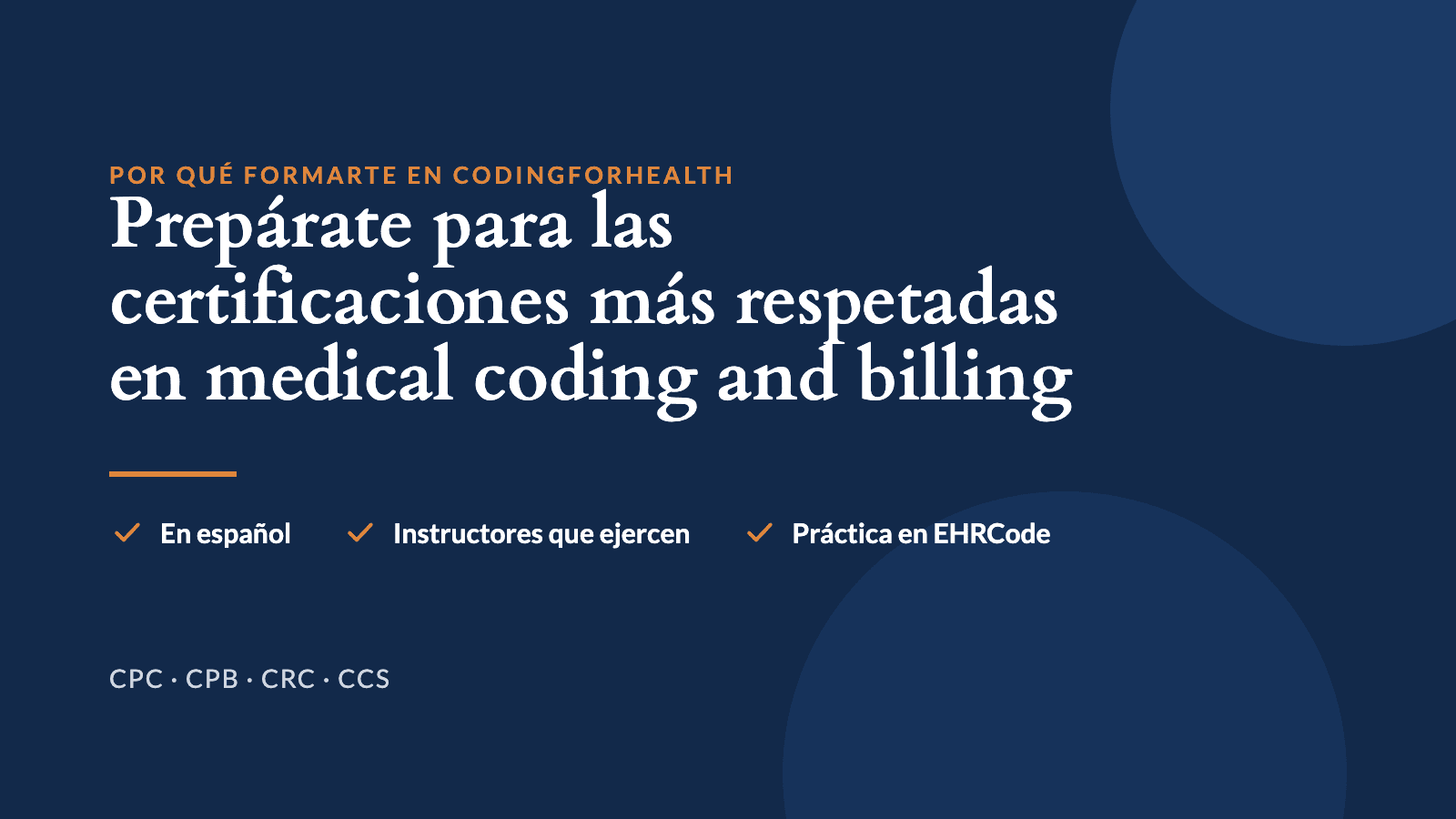 Por qué formarte en Codingforhealth: instrucción en español, instructores que ejercen, práctica en EHRCode y todo lo del examen dentro de la matrícula